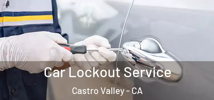 Car Lockout Service Castro Valley - CA