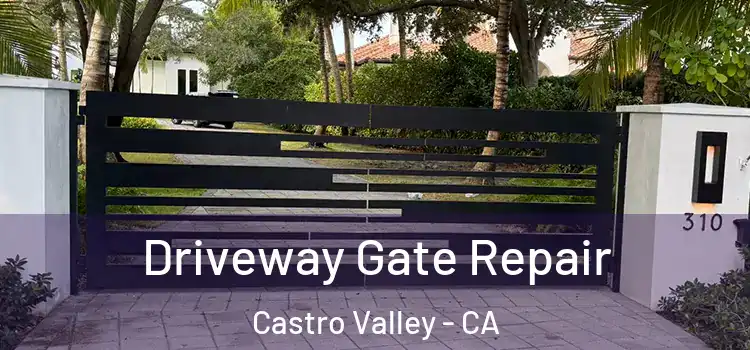 Driveway Gate Repair Castro Valley - CA
